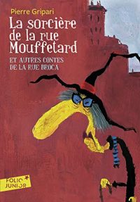 Couverture de La sorcière de la rue Mouffetard et autres contes de la rue Broca