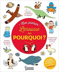 Mon premier Larousse des Pourquoi