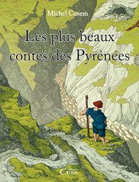 Couverture du livre "Les plus beaux contes des Pyrénées" de Michel Cosem