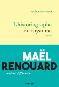 Couverture du livre "L'historiographe du royaume" de Maël Renouard