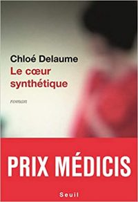 Le cœur synthétique, Chloé Delaume