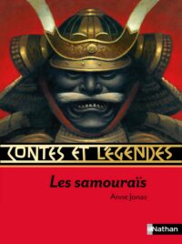 Couverture du livre "Contes et légendes, les samouraïs" d'Anne Jonas