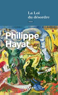 Couverture du livre "La loi du désordre" de Philippe Hayat