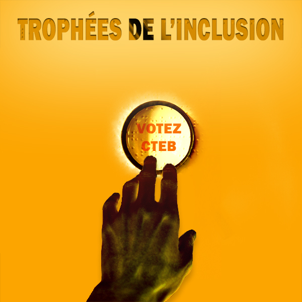 Trophées de l'inclusion 2024. Une main s'approche d'un bouton lumineux avec du braille dedans. Dessus il est écrit "Votez CTEB".
